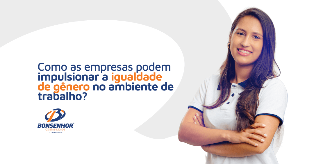 Como as empresas podem impulsionar a igualdade de gênero no ambiente de trabalho?