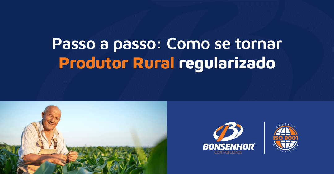 Passo a passo Como se tornar produtor Rural regularizado - Confira