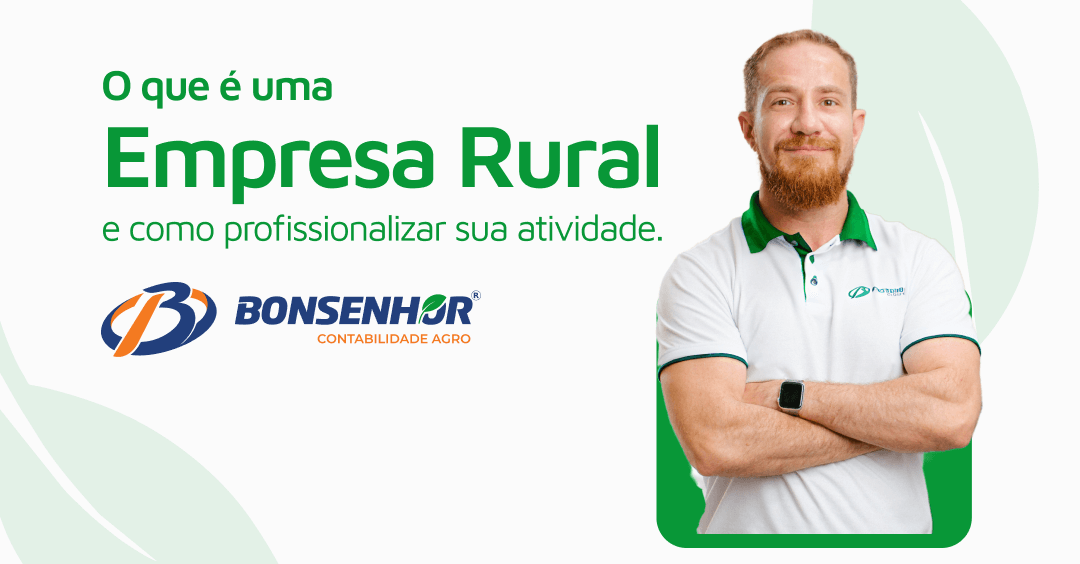 O que é uma Empresa Rural e Como Profissionalizar sua Atividade - Bonsenhor Contabilidade