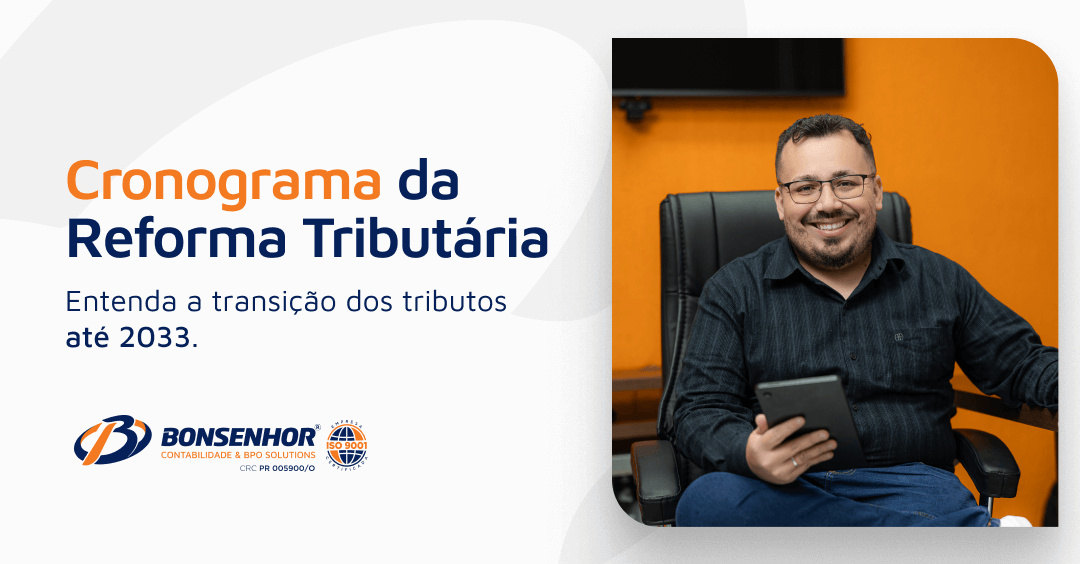 Cronograma da Reforma Tributária_ entenda a transição de todos os tributos
