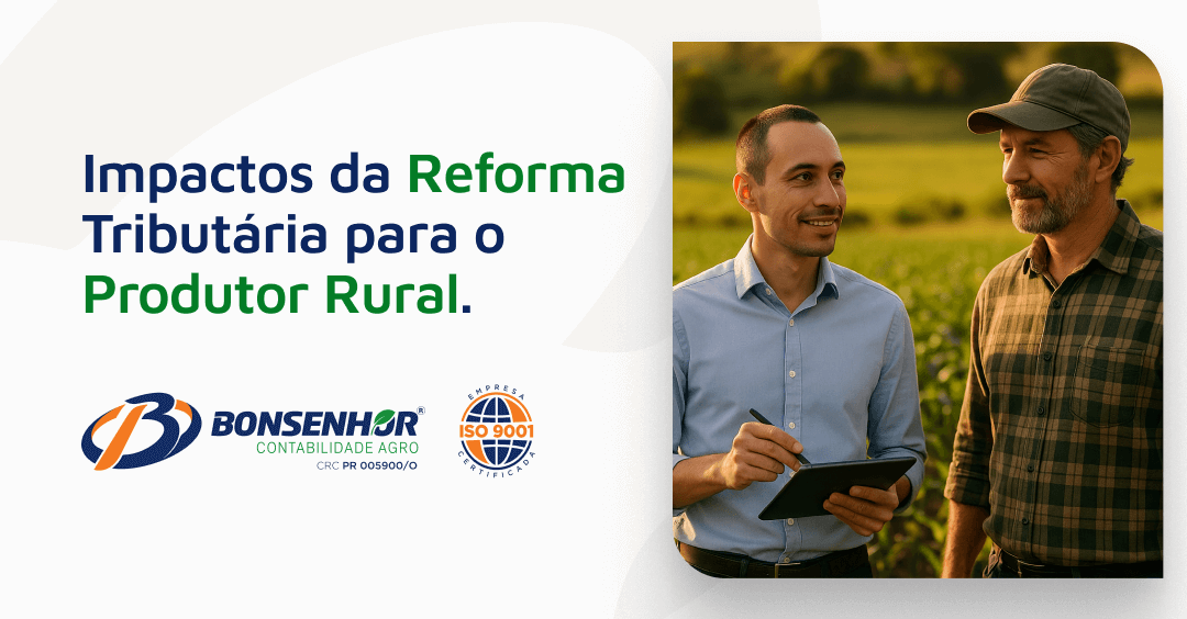 Reforma Tributária no Agronegócio_ o que muda para o Produtor Rural