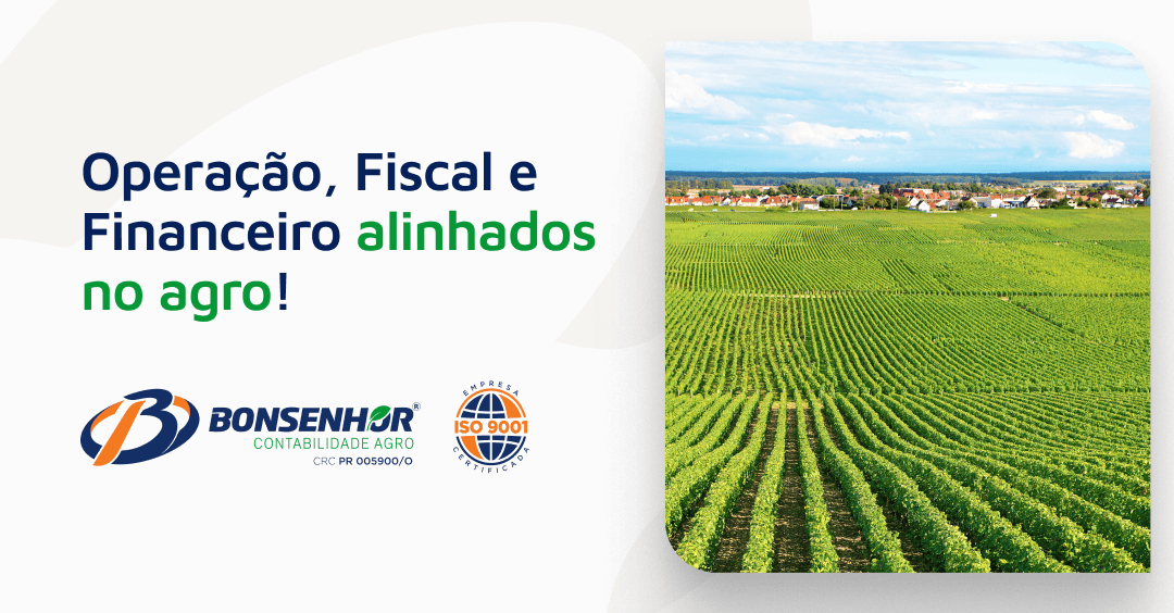Agronegócio como alinhar Operação, Fiscal e Financeiro na prática