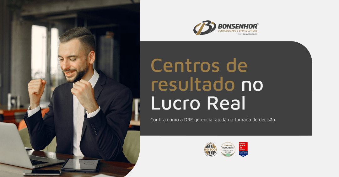 Centros de resultado no Lucro Real: como a DRE gerencial ajuda na tomada de decisão