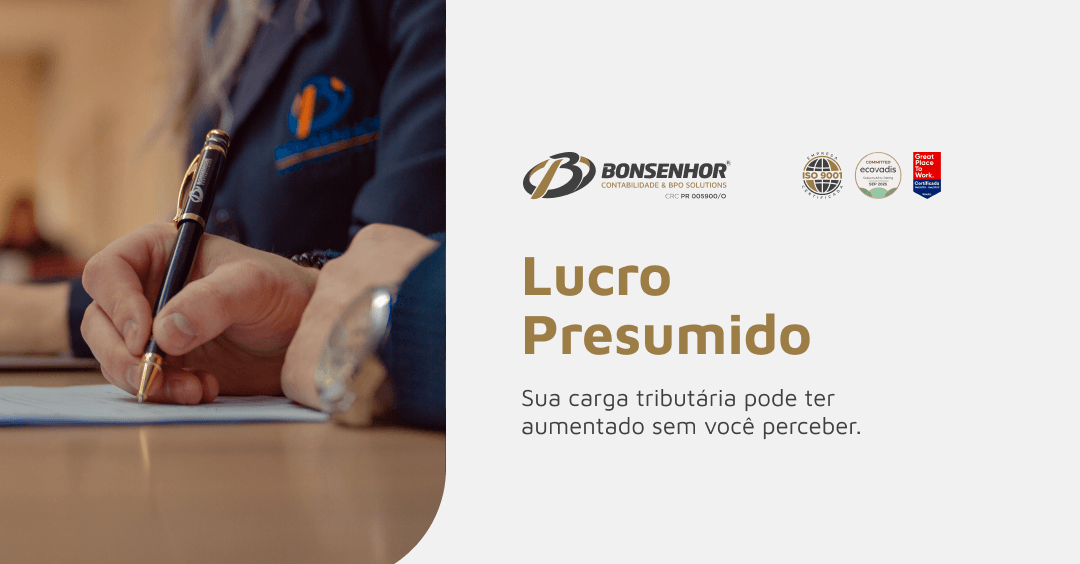 Lucro Presumido em 2026: sua carga tributária pode ter aumentado sem você perceber