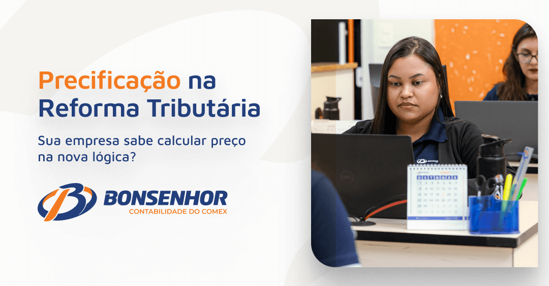 Precificação na Reforma Tributária: sua empresa sabe calcular preço na nova lógica?