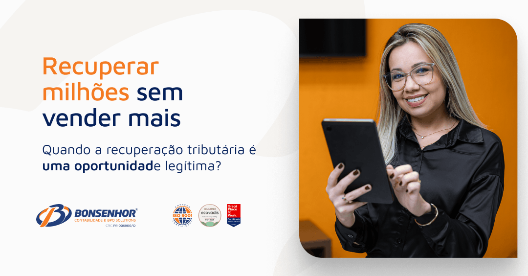 Recuperar milhões sem vender mais_ quando a recuperação tributária é uma oportunidade legítima